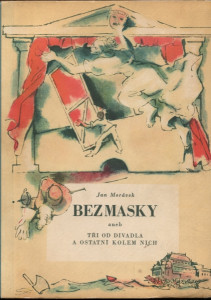 Bez masky aneb tři od divadla a ostatní kolem nich