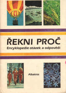 Řekni proč - encyklopedie otázek a odpovědí