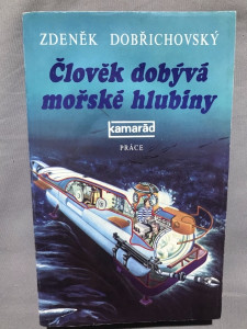 Člověk dobývá mořské hlubiny