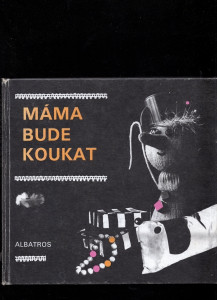 Máma bude koukat