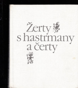 Žerty s hastrmany a čerty