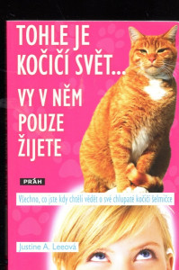 Tohle je kočičí svět... Vy v něm pouze žijete