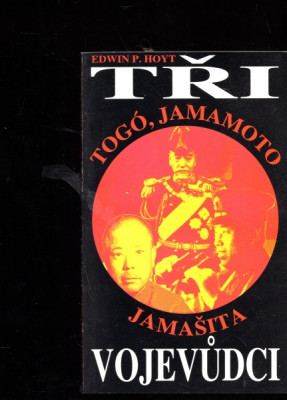 Tři vojevůdci - Togó, Jamamoto, Jamašita