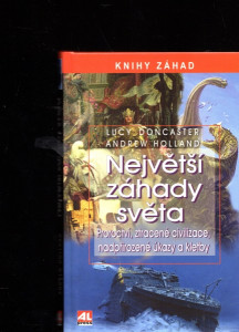 Největší záhady světa - proroctví, ztracené civilizace, nadpřirozené úkazy a kletby