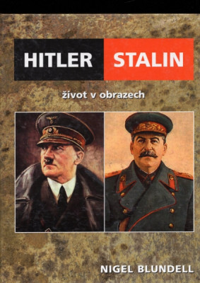 Hitler & Stalin - Život v obrazech