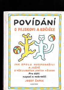 Povídání o pejskovi a kočičce - jak spolu hospodařili a ještě o všelijakých jiných věcech