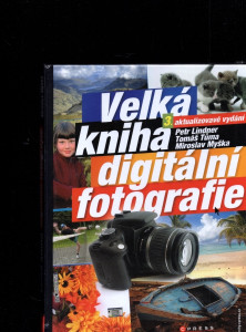 Velká kniha dogitální fotografie