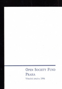 Výroční zpráva 1996 Open Society Fund Praha