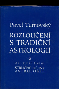 Rozloučení s tradiční astrologií & Stručné dějiny astrologie