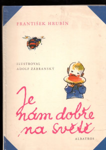 Je nám dobře na světě