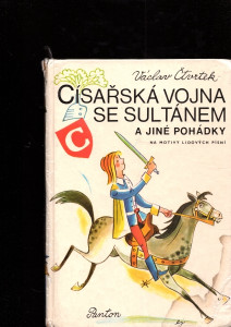 Císařská vojna se sultánem a jiné pohádky na motivy lidových písní