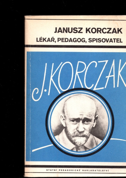 Janusz Korczak - lékař, pedagog, spisovatel