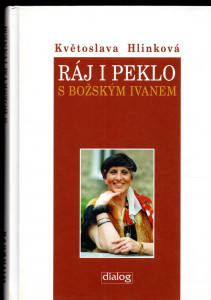 Ráj i peklo s božským Ivanem