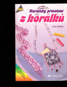 Náramky přátelství z korálků a jiné doplňky