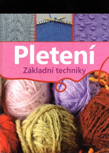Pletení - Základní techniky