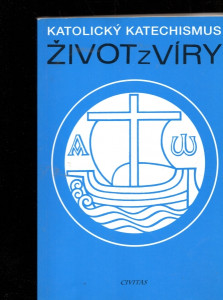 Katolický katechismus: Život z Víry