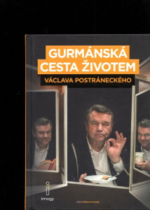 Gurmánská cesta životem Václava Postráneckého
