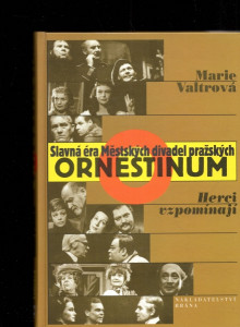 Slavná éra Městských divadel pražských Ornestinum - Herci vzpomínají