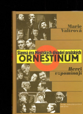 Slavná éra Městských divadel pražských Ornestinum - Herci vzpomínají
