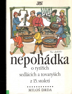 Nepohádka o rytířích, sedlácích a tovaryších z 15. století