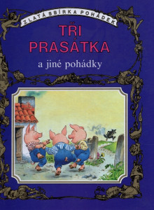 Tři prasátka a jiné pohádky