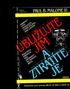 Ubližujte jim a ztratíte je