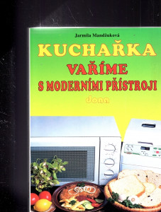 Kuchařka - vaříme s moderními přístroji