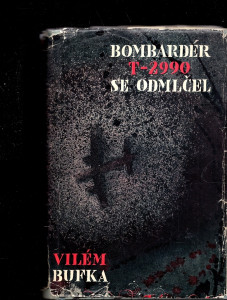 Bombardér T-2990 se odmlčel