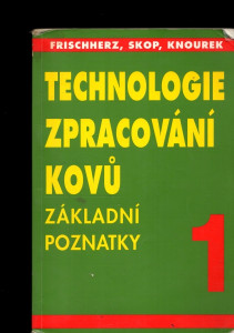 Technologie zpracování kovů - základní poznatky 1