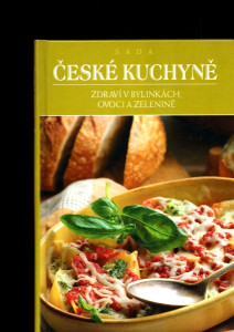 České kuchyně - zdraví v bylinkách, ovoci a zelenině