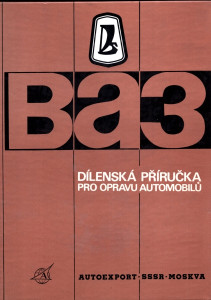 Dílenská příručka pro opravu automobilů BA3 - 2101., BA3 - 2102., BA3 - 2103 a jejich modifikace