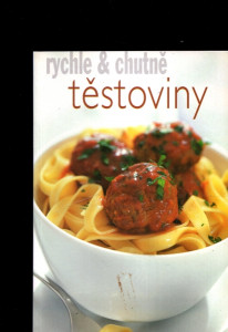 Rychle & chutně - Těstoviny