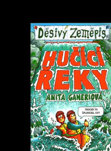 Děsivý zeměpis - Hučící řeky