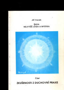 Řada nejvyšší jóga a mystika, část Zkušenosti z duchovní praxe