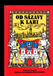 Od Sázavy k Labi: Pověsi kutnohorského regionu