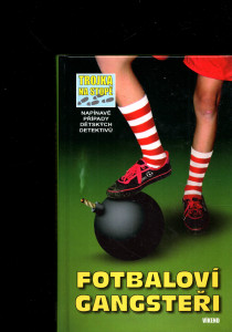 Trojka na stopě: fotbaloví gansteři