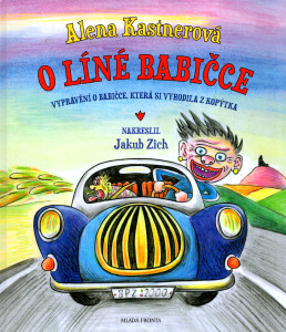 O líné babičce - Vyprávění o babičce, která si vyhodila z kopýtka