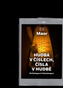 Hudba v číslech, čísla v hudbě - Od Pythagora k Schoenbergovi přehled