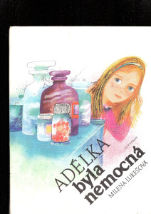 Adélka byla nemocná