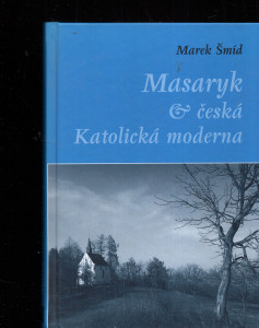 Masaryk a česká Katolická moderna