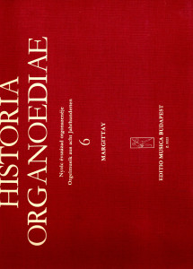 Historia Organoediae - Nyole évszázad orgonazenéje . Orgelmusic aus acht Jahrhunderten 6. Margittay