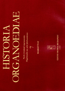 Historia Organoediae - Nyole évszázad orgonazenéje . Orgelmusic aus acht Jahrhunderten 7. Margittay
