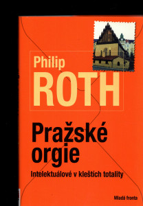 Pražské orgie - Intelektuálové v kleštích totality