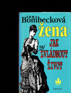 Žena: Jak (ne)zvládnout život
