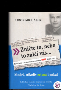 Zničte to, nebo to zničí vás...