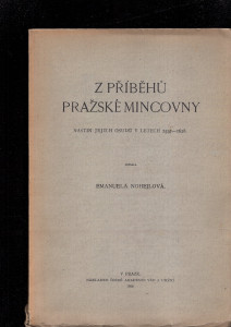  Z příběhů pražské mincovny : nástin jejích osudů v letech 1537-1618