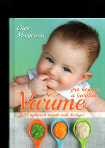 Vaříme pro kojence a batolata 222 nejlepších receptů české kuchyně