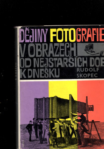 Dějiny fotografie v obrazech od nejstarších dob k dnešku