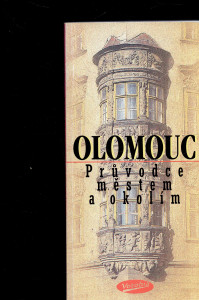 Olomouc, průvodce městem a okolím