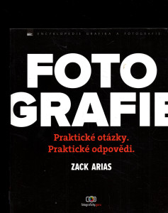 Fotografie - praktické otázky - praktické odpovědi